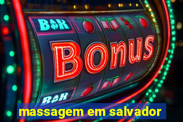 massagem em salvador